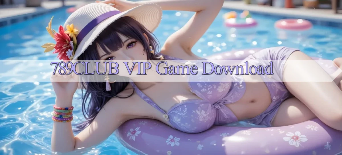 789club VIP Game Download