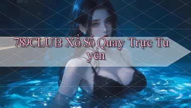 789club Xổ số quay trực tuyến