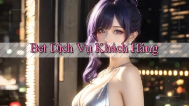 bet Dịch vụ khách hàng