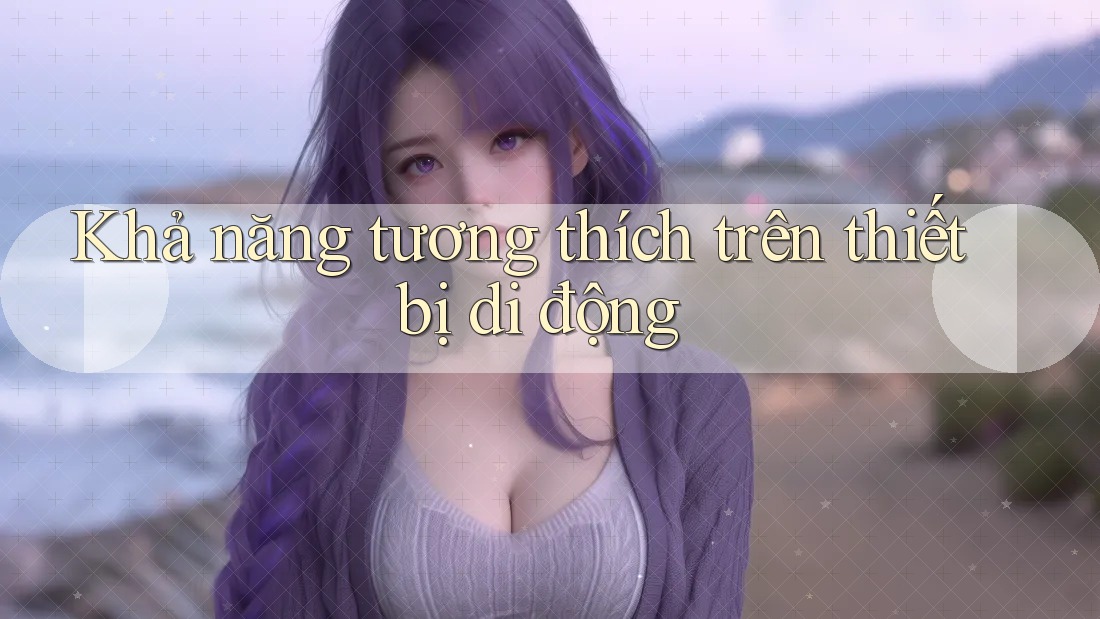 Khả năng tương thích trên thiết bị di động