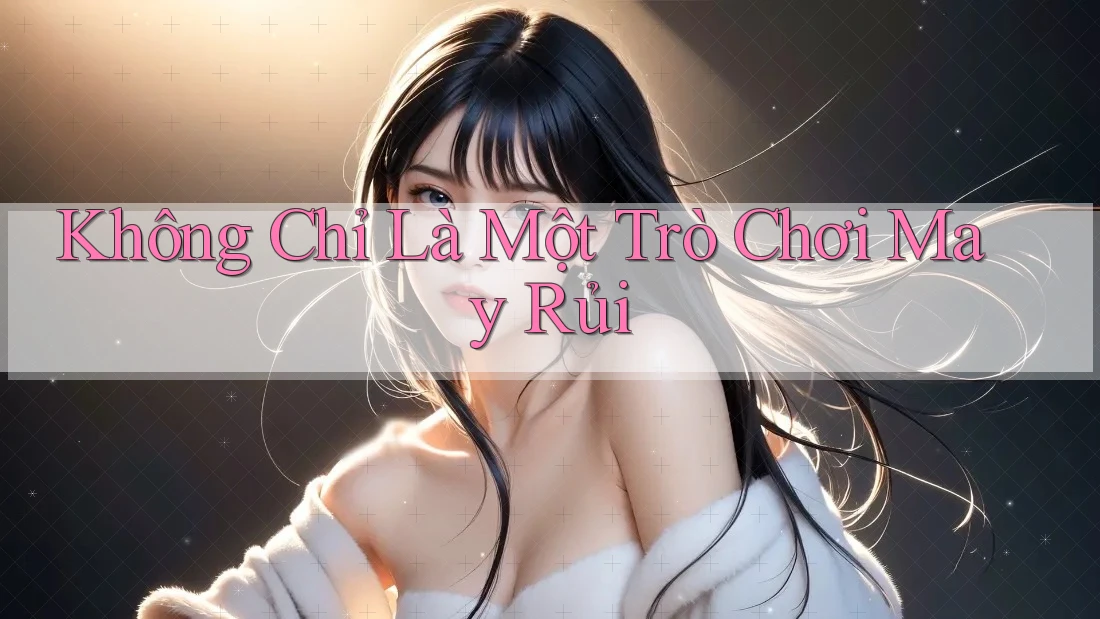 Không Chỉ Là Một Trò Chơi May Rủi